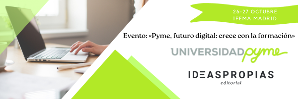 ¿Quieres descubrir las últimas tendencias en formación? ¡Nos vemos en Universidad Pyme! 4 Universidad Pyme evento formación Ideaspropias