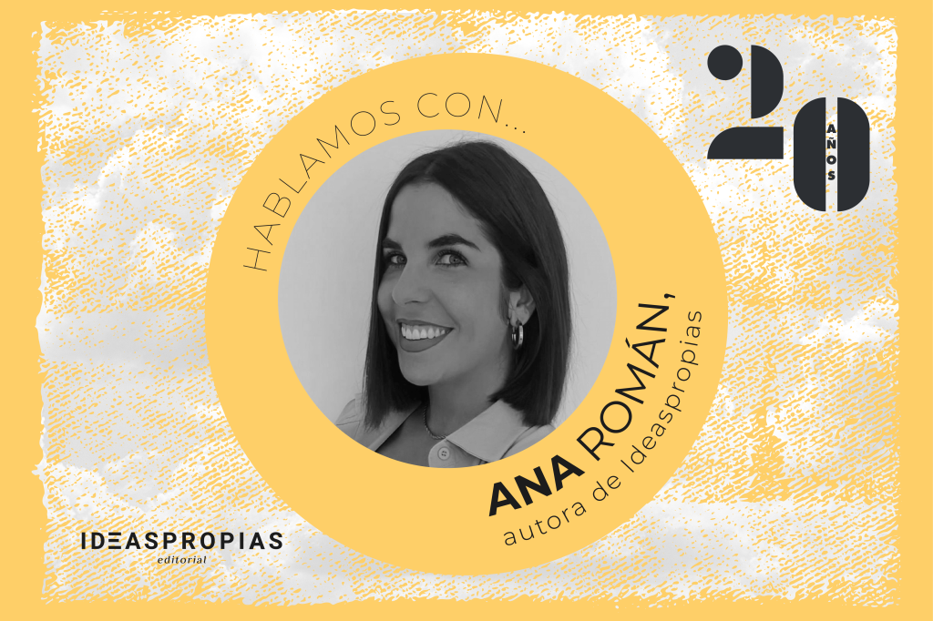 Entrevista a Ana Román: autora de Ideaspropias Editorial experta en materia de género 9 Ana Román
