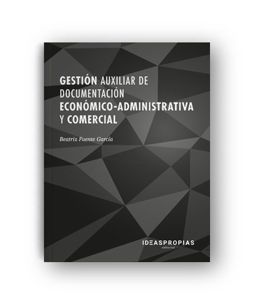 GESTIÓN AUXILIAR DE DOCUMENTACIÓN ECONÓMICO-ADMINISTRATIVA Y COMERCIAL