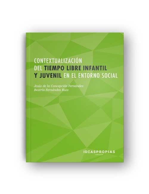 UF1947 CONTEXTUALIZACIÓN DEL TIEMPO LIBRE INFANTIL Y JUVENIL EN EL ENTORNO SOCIAL