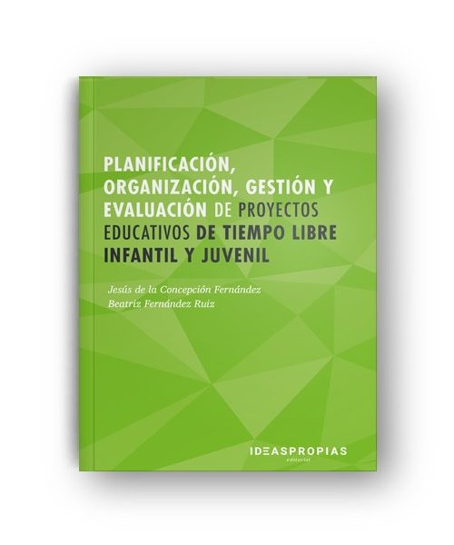 MF1869_3 PLANIFICACIÓN, ORGANIZACIÓN, GESTIÓN Y EVALUACIÓN DE PROYECTOS EDUCATIVOS DE TIEMPO LIBRE INFANTIL Y JUVENIL