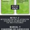 PACK MANUAL + CUADERNO DE EJERCICIOS MF1017_2 INTERVENCIÓN EN LA ATENCIÓN HIGIÉNICO-ALIMENTARIA EN INSTITUCIONES