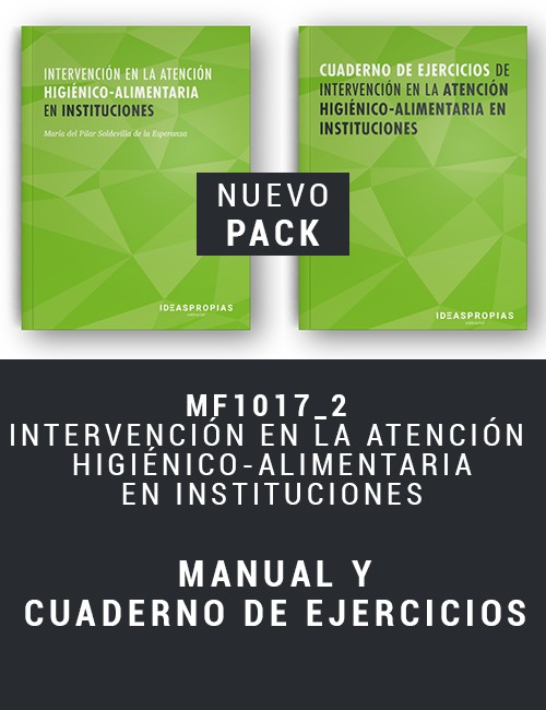 PACK MANUAL + CUADERNO DE EJERCICIOS MF1017_2 INTERVENCIÓN EN LA ATENCIÓN HIGIÉNICO-ALIMENTARIA EN INSTITUCIONES